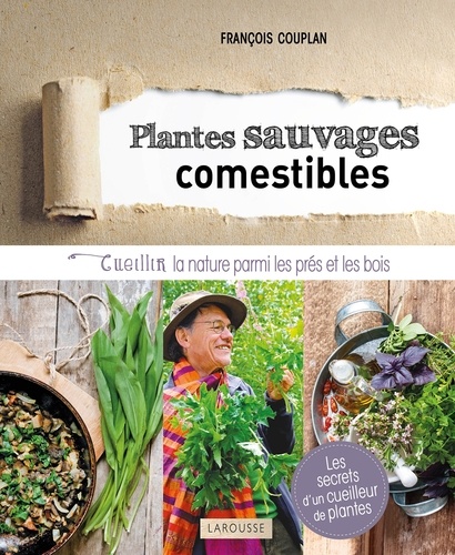 Plantes sauvages et comestibles – Cueillir la nature parmi les prés et les bois