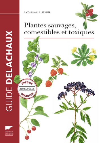  LES PLANTES SAUVAGES, CONNAITRE, CUEILLIR ET UTILISER